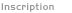 Inscription
